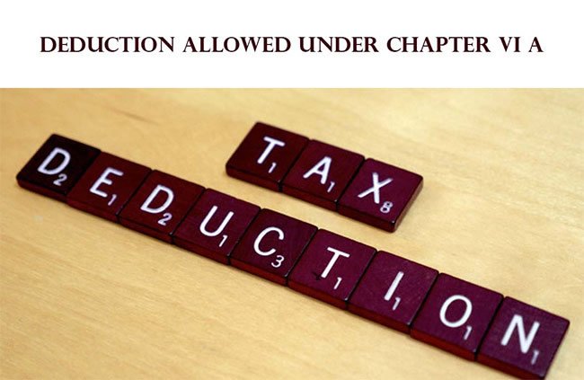 Deduction from Gross Total Income [Section 80A to 80U] (Chapter VIA)
